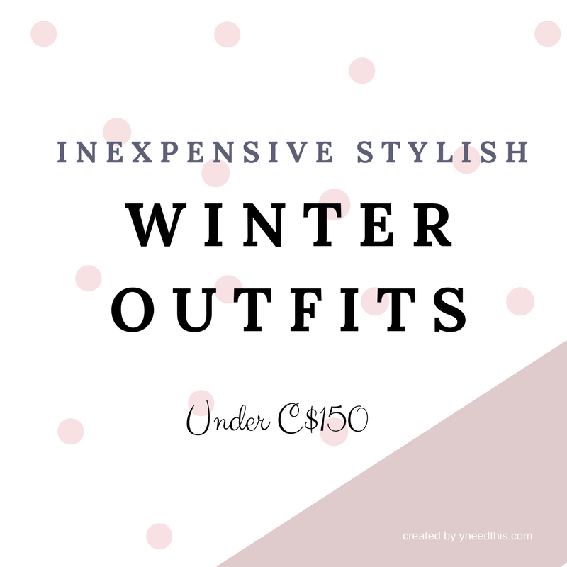Inexpensive Stylish Winter outfits – under $150